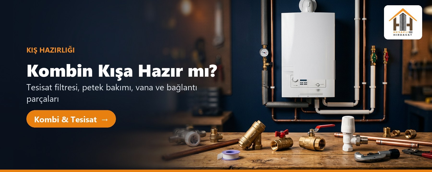 Kombin kışa hazır mı? Kombi tesisat filtresi, petek bakımı ve vanalar